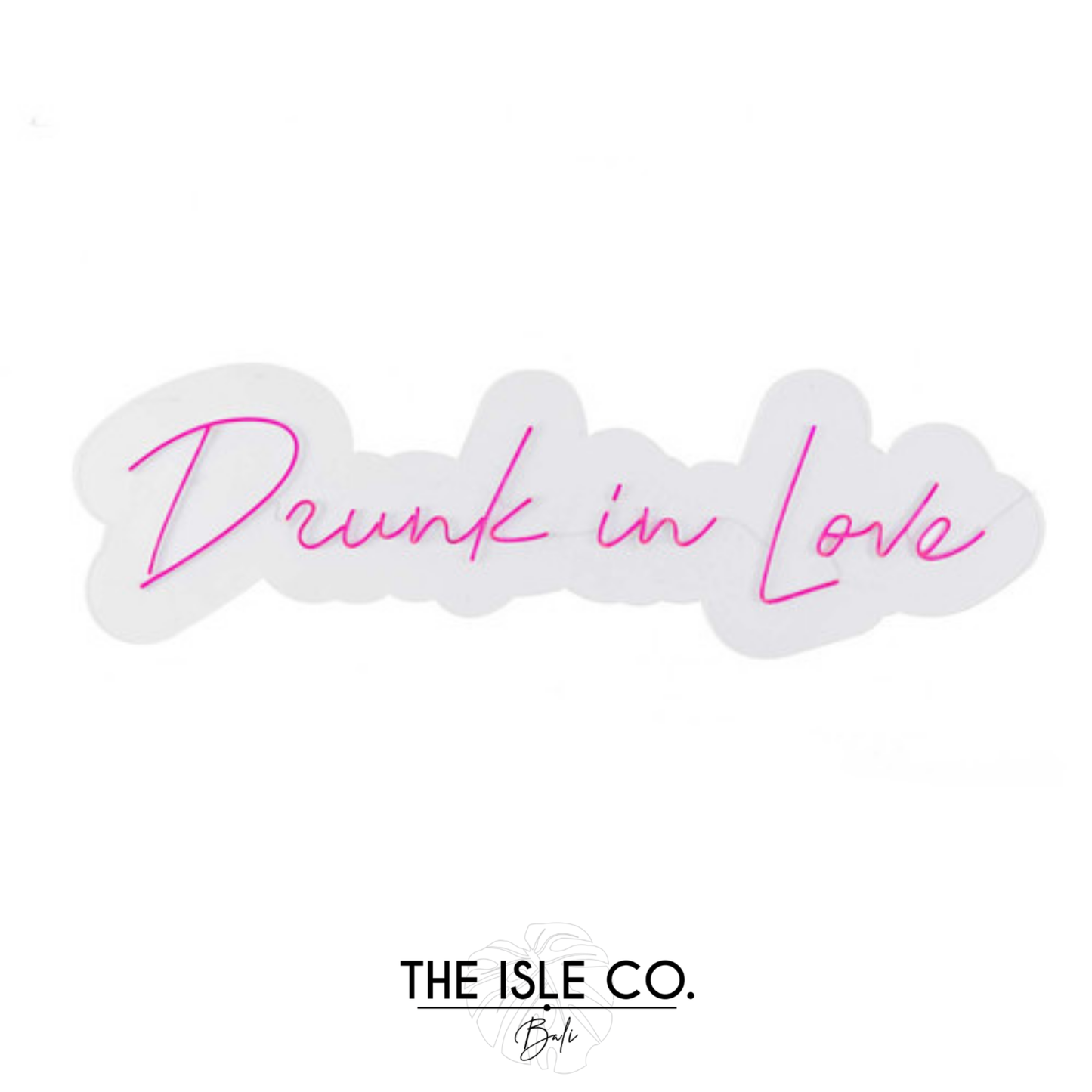 Drunk in Love Neon Sign