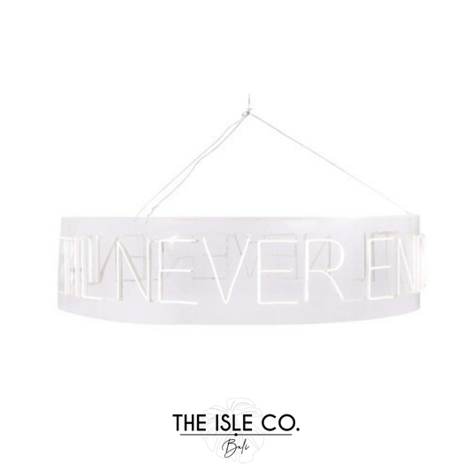 Till Never Ends Neon Sign